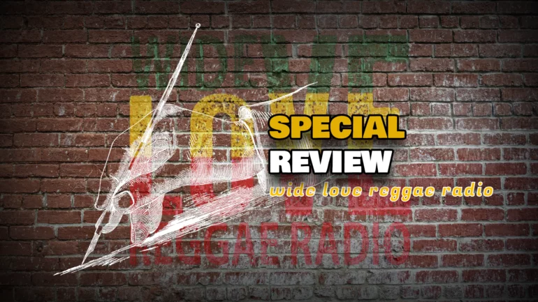 Special Review WIDE LOVE REGGAE RADIO