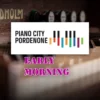 ROTATION – PIANO CITY PN – EARLY MORNING